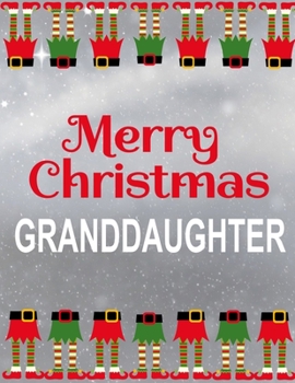 Merry Christmas Granddaughter: Inspirational Large Xmas Journal Sketch Book For Sketching,Doodling And Drawing, Workbook For Kids And Girls