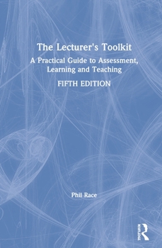 Hardcover The Lecturer's Toolkit: A Practical Guide to Assessment, Learning and Teaching Book