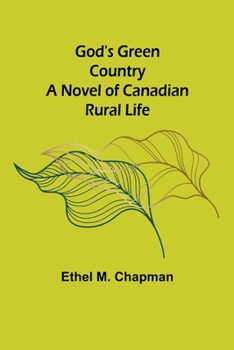 Paperback God's Green Country: A Novel of Canadian Rural Life Book