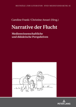 Hardcover Narrative der Flucht: Medienwissenschaftliche und didaktische Perspektiven [German] Book