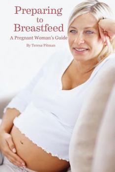 Paperback Preparing to Breastfeed: A Pregnant Woman's Guide Book