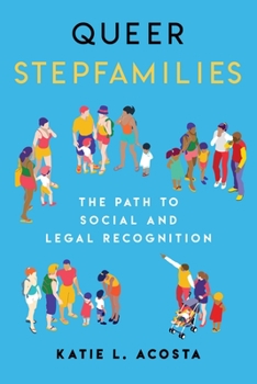 Paperback Queer Stepfamilies: The Path to Social and Legal Recognition Book