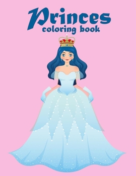 Paperback princes coloring book: this book Contains Various Cute princes illustrations to improve your pencil grip, coloring pages for adults, kids, to Book