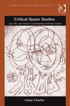 Hardcover Critical Queer Studies: Law, Film, and Fiction in Contemporary American Culture Book