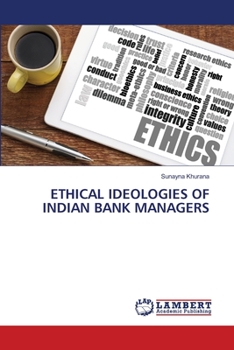 Paperback Ethical Ideologies of Indian Bank Managers Book