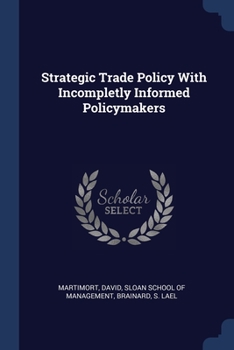 Paperback Strategic Trade Policy With Incompletly Informed Policymakers Book