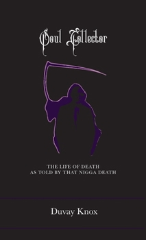 Paperback Soul Collector: The Life of Death As Told by DAT Nigga Death Book