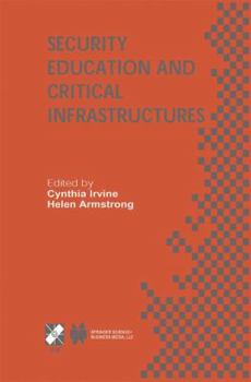Paperback Security Education and Critical Infrastructures: Ifip Tc11 / Wg11.8 Third Annual World Conference on Information Security Education (Wise3) June 26-28 Book