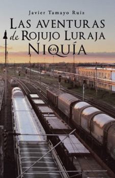 Paperback Las aventuras de Rojujo Luraja en Niquía [Spanish] Book