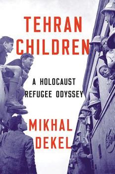 Hardcover Tehran Children: A Holocaust Refugee Odyssey Book