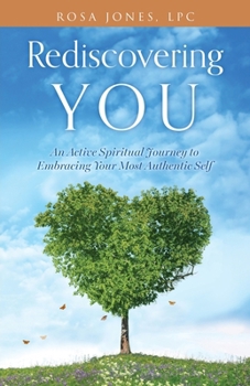 Paperback Rediscovering You: An Active Spiritual Journey to Embracing Your Most Authentic Self Book