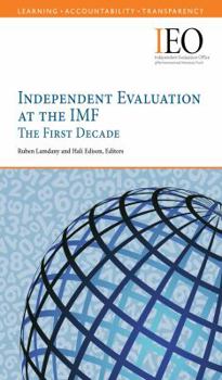 Independent Evaluation at the IMF: The First Decade