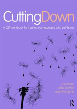 Paperback Cutting Down: A CBT workbook for treating young people who self-harm Book