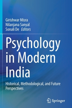 Paperback Psychology in Modern India: Historical, Methodological, and Future Perspectives Book