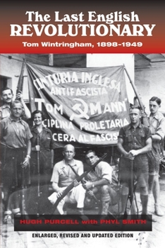 Paperback The Last English Revolutionary: Tom Wintringham, 1898-1949, Revised and Updated Edition Book