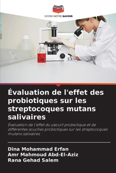 Paperback Évaluation de l'effet des probiotiques sur les streptocoques mutans salivaires [French] Book