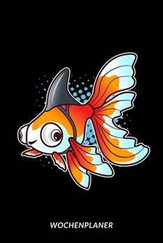 Paperback Wochenplaner: Schlauer Goldfisch mit Haifischflosse [German] Book