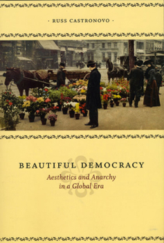 Paperback Beautiful Democracy: Aesthetics and Anarchy in a Global Era Book