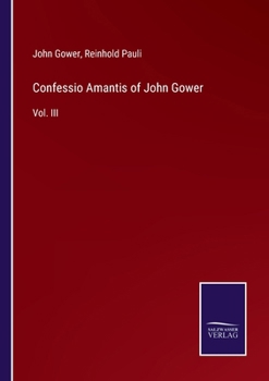 Paperback Confessio Amantis of John Gower: Vol. III Book