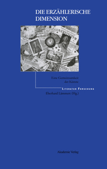Hardcover Die Erzählerische Dimension: Studien Über Eine Gemeinsamkeit Der Künste [German] Book