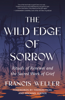 Paperback The Wild Edge of Sorrow: Rituals of Renewal and the Sacred Work of Grief Book