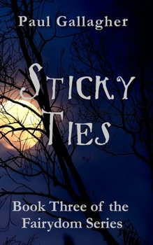 Paperback Sticky Ties: Book Three of the Fairydom Series Book