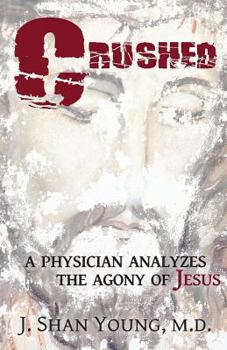 Paperback Crushed: A Physician Analyzes the Agony of Jesus Book