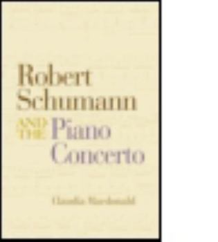 Robert Schumann and the Piano Concerto