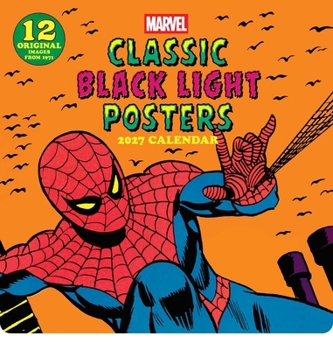 Calendar Marvel Classic Black Light Posters 2027 Wall Calendar: 12 Original Images from 1 Book