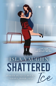 Shattered Ice : A Secret Marriage Hockey Romance