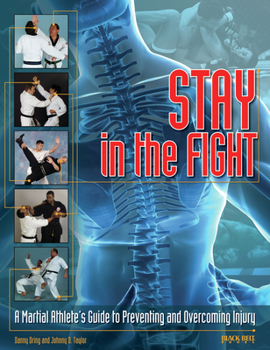 Paperback Stay in the Fight: A Martial Athlete's Guide to Preventing and Overcoming Injury Book