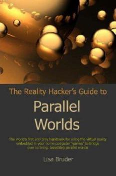 Paperback The Reality Hacker's Guide to Parallel Worlds Book
