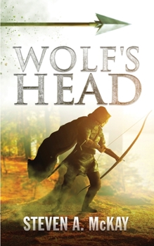 Wolf's Head - Book #1 of the Forest Lord