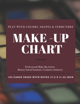 Paperback Make-Up Chart: A Professional Make-Up Practice Workbook for Make-Up Artists & Beauty Students. A4 LARGE SIZE Pages With Notes 17.5 x Book