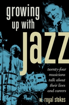 Paperback Growing Up with Jazz: Twenty Four Musicians Talk about Their Lives and Careers Book