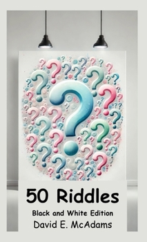 Hardcover 50 Riddles: I speak in twists, I hide in rhyme, I challenge thoughts with puzzle time. [Large Print] Book