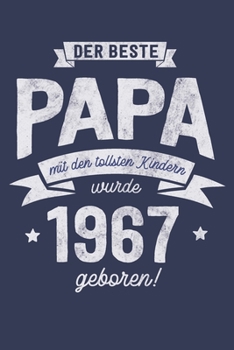 Der Beste Papa wurde 1967 geboren: Wochenkalender 2020 mit Jahres- und Monatsübersicht und Tracking von Gewohnheiten - Terminplaner - ca. Din A5 (German Edition)