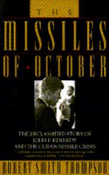 Paperback The Missiles of October: The Declassified story of John F. Kennedy and the Cuban Missile Crisis Book