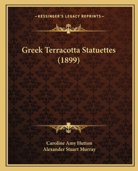 Paperback Greek Terracotta Statuettes (1899) Book