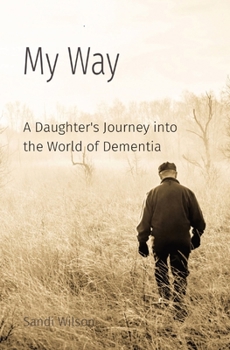 Paperback My Way: A Daughter's Journey into the World of Dementia Book