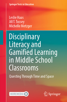 Paperback Disciplinary Literacy and Gamified Learning in Middle School Classrooms: Questing Through Time and Space Book