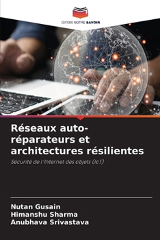 Réseaux auto-réparateurs et architectures résilientes (French Edition)