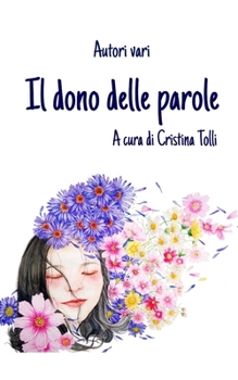 Il dono delle parole: A cura di Cristina Tolli