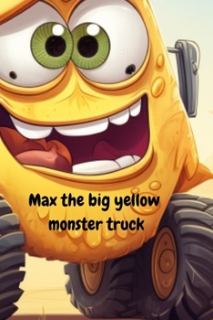 Paperback Max the big yellow monster truck Book