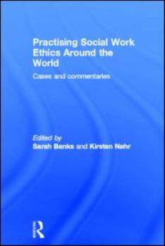 Hardcover Practising Social Work Ethics Around the World: Cases and Commentaries Book