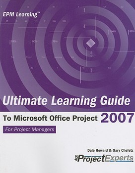 Paperback Ultimate Learning Guide to Microsoft Office Project 2007 Book