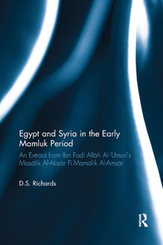 Paperback Egypt and Syria in the Early Mamluk Period: An Extract from Ibn Fa?l Allah Al-&#65533;Umari's Masalik Al-Ab?ar Fi Mamalik Al-Am?ar Book