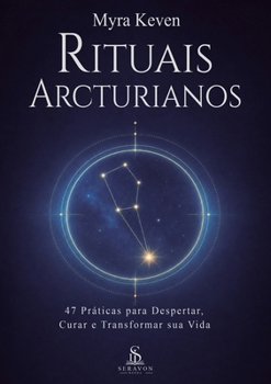Paperback Rituais Arcturianos: 47 Práticas para Despertar, Curar e Transformar sua Vida [Portuguese] Book