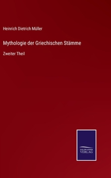Hardcover Mythologie der Griechischen Stämme: Zweiter Theil [German] Book