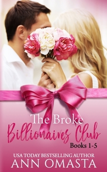 The Broke Billionaires Club (Books 1 - 5): The Broke Billionaire, The Billionaire's Brother, The Billionairess, Royal Wedding Blues, and Royal Baby Scandal - Book  of the Broke Billionaires Club